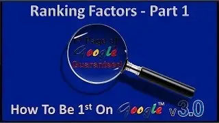 How To Be First On Google - Search Engine Ranking Factors Part 1