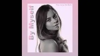 Timea Sarina x Avid Beats - By Myself (EDM Remix)