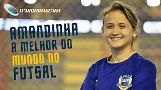 Amandinha: A melhor do mundo no Futsal