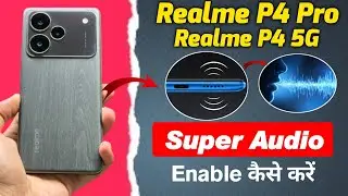 Realme P4 Pro me super audio sound settings kaise kare , how to enable super in realme P4 5g 