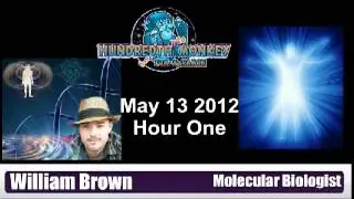 William Brown on The Hundredth Monkey Radio May 13 2012 Hour One
