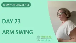 Day 23 - Chi Challenge 30 | Arm Swing