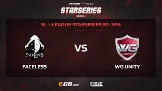 Team Faceless vs WG.Unity, Game 1, SL i-League StarSeries Season 3, SEA