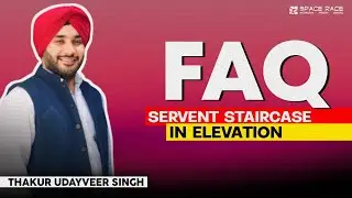 Servent Staircase in Elevation || FAQ