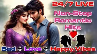 🔴Heartbreak & Love Songs 24/7 🎶 | Sad, Romantic, Happy Vibes Live!