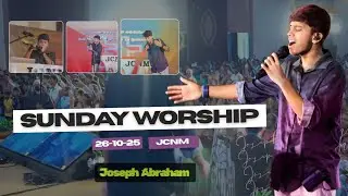 Joseph Abraham Worship| Sunday Service| JCNM Church| @josephabraham_k @JCNMOfficial 