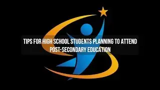 Tips for High School Students Planning to Attend Post-Secondary Education