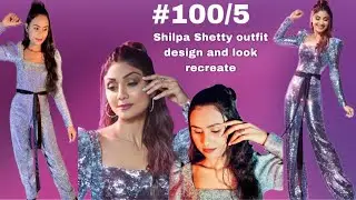 5/100 Shilpa Shetty outfit design and look recreate 100 outfit designing challenge ￼