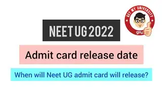 NEET UG 2022 Admit card release date ?