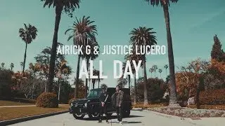 Airick G & Justice Lucero - All Day