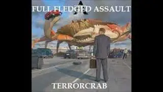 Full Fledged Assault - Terrorcrab