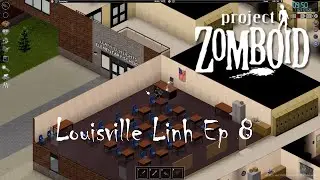 Project Zomboid Louisville Linh Ep 8 | Raiding skill books from the local school