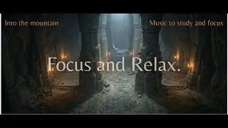 Into the Mountains | Epic Fantasy Music for Study, Relax & Focus