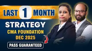 1 Month Strategy CMA Foundation Dec 25 | How to Clear CMA Foundation Dec 25 Exams | ICMAI Exam