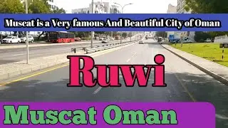 Ruwi Muscat Oman 2022,Muscat Oman-Road Trip Of Ruwi,living in Oman,Ruwi Oman