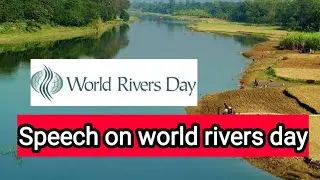 World Rivers Day speech/Essay on World Rivers Day2020.