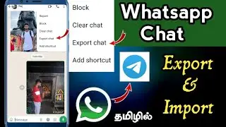 Whatsapp Chat Export in Tamil \ Whatsapp Chat - How To Export and Import