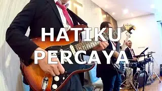 Hatiku Percaya - Guitar Cam 21/04/2024