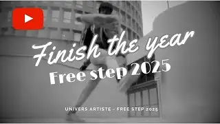 FREE STEP FINISH 2025 - UNIVERS ARTISTE OFC