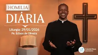 Homilia Di&aacute;ria - Padre Edison de Oliveira - 29/01/2026