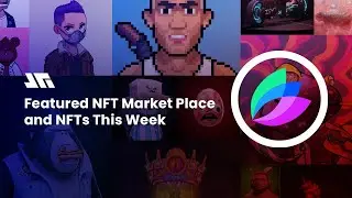 Featured NFT Market Places and NFTs This Week - SolanART