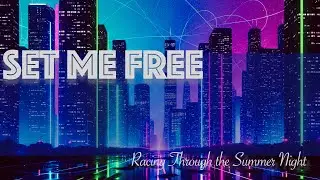 Set Me Free (feat. Synthesizer V AI Solaria) &mdash; Racing Through the Summer Night