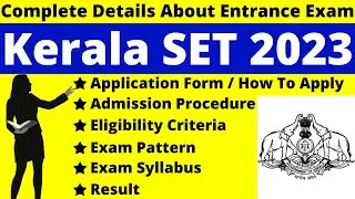 Kerala SET 2023 Full Details: Notification, Dates, Application, Syllabus, Pattern, Eligibility