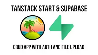 TanStack Start и Supabase: создание CRUD-приложения с возможностью входа и загрузки файлов