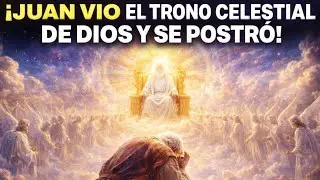 Que significa lo que Juan vio en el trono celestial de Dios