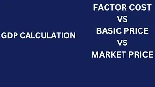 GDP CALCULATION AT FACTOR COST, BASIC PRICE AND MARKET PRICE #economy #economics #upsc #uppcs2024