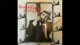 Saheb Sarbib Sextet - B.Fields (1985)