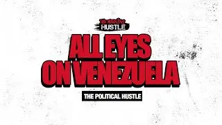 EXPLAINED: What's Happening With The U.S. and Venezuela | The Political Hustle