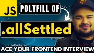 Polyfill of Promise.allSettled : Ace Your Javascript Interview Series by Frontend Master #reactjs