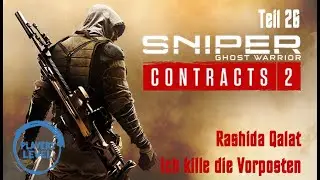 Sniper Contracts Ghost Warrior 2 - #026 - Rashida Qalat: Ich kille die Vorposten - [2025] Let's Play