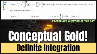 A Conceptual Goldmine from Definite Integration 🔥| Factorial’s Question of the Day