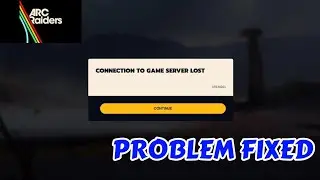 Arc Raiders : Connection To Game Server Lost Problem Today Fix || Arc Raiders Not Working Problem 