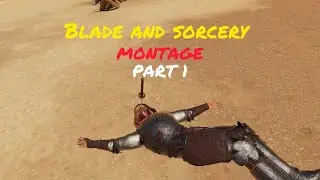 Blade and Sorcery Montage [Pt 1] #bladeandsorcery #fight 