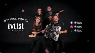 İvlisi Band - Acharuli Popuri / ივლისი - აჭარული&nbsp;პოპური