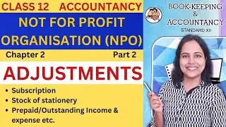 NPO ADJUSTMENTS | 12th Accounts NPO Subscription and other adjustments in detail | Pooja Kela