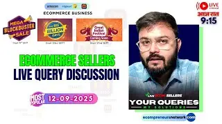 12-Sept-2025 Daily Live Ecom Seller Query Meet | ECOMMERCE SALE | Big Billion Days Sale! Meesho sale