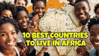 10 Best Countries to Live in Africa: Top Picks for Safety and Quality of Life!