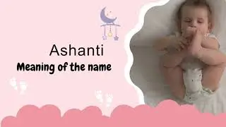 Ashanti baby name meaning, Origin and Popularity