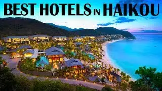 Best Hotels and Resorts in Haikou, China