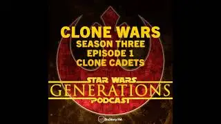 Clone Wars S3 • Clone Cadets:  Ep 1