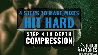 How to Mix Punchy and Heavy Mixes?: Compression (Step 4/4) - ToughTones.com