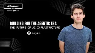 Building for the Agentic Era: The Future of AI Infrastructure - AI Engineer Paris 2025