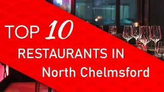Top 10 best Restaurants in North Chelmsford, Massachusetts