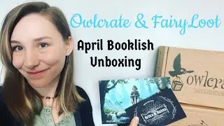 🦉Owlcrate & FariyLoot🧚🏻&zwj;♀️April Double￼ Booklish Unboxing!!☁️Relics & Ruins⚔️Dare to DREAM🌳