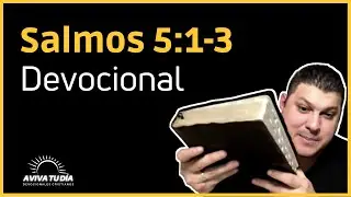 Salmos 5:1-3 DEVOCIONAL DIARIO