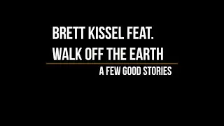 Brett Kissel Feat. Walk Off The Earth - A Few Good Stories
